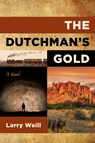 The Dutchman's Gold - Larry Weill - 9781493085545