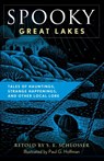 Spooky Great Lakes - S. E. Schlosser - 9781493085699