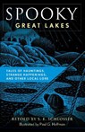 Spooky Great Lakes - S. E. Schlosser - 9781493085699