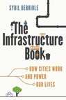 The Infrastructure Book - Sybil Derrible - 9781493086658