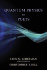 Quantum Physics for Poets - Leon M. Lederman, Nobel Laureate ; Christopher T. Hill - 9781493086979