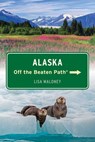 Alaska Off the Beaten Path® - Lisa Maloney - 9781493087280