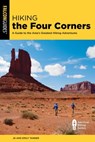 Hiking the Four Corners: A Guide to the Area's Greatest Hiking Adventures - JD Tanner - 9781493087402