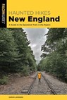 Haunted Hikes New England - Sarah Lamagna - 9781493087518