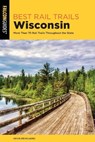 Best Rail Trails Wisconsin: More Than 70 Rail Trails Throughout the State - Kevin Revolinski - 9781493087679