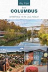 Day Trips from Columbus - Sandra Gurvis - 9781493088188