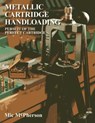 Metallic Cartridge Handloading - Mic McPherson - 9781493088317