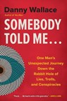 Somebody Told Me... - Danny Wallace - 9781493090792