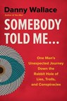 Somebody Told Me... - Danny Wallace - 9781493090808
