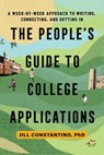 The People's Guide to College Applications - Jill Constantino - 9781493091546