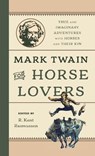 Mark Twain for Horse Lovers - R Kent Rasmussen - 9781493091720