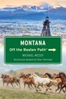 Montana Off the Beaten Path(r) - Ednor Therriault - 9781493093106