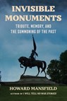 Invisible Monuments - Howard Mansfield - 9781493097289