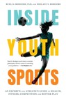 Inside Youth Sports: An Expert's and Athlete's Guide to Health, Fitness, Competition and Better Play - Buel D. Rodgers - 9781493098361