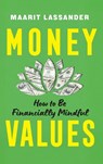 Money Values: How to Be Financially Mindful - Maarit Lassander - 9781493098385