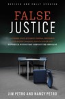 False Justice - Jim Petro ; Nancy Petro - 9781493098460