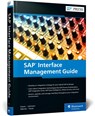 SAP Integration Management Guide - Adam Kiwon ; Mark Lehmann ; Manuel Mannle ; Martin Tieves - 9781493222193