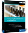 Configuring Plant Maintenance in SAP S/4HANA - Karl Liebstuckel - 9781493226047