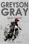 Greyson Gray: Fair Game - B. C. Tweedt - 9781493656776