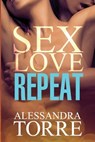 Sex Love Repeat - Alessandra Torre - 9781493763122
