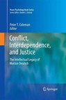 Conflict, Interdependence, and Justice - Peter T. Coleman - 9781493901487