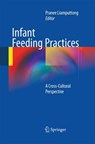 Infant Feeding Practices - Pranee Liamputtong - 9781493901494