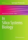In Silico Systems Biology - Maria Victoria Schneider - 9781493962952