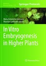 In Vitro Embryogenesis in Higher Plants - Maria Antonietta Germana ; Maurizio Lambardi - 9781493979820