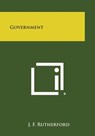 Government - J. F. Rutherford - 9781494095376