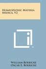 Homeopathic Materia Medica, V2 - William Boericke - 9781494116354