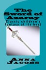 The Sword of Azaray: Classic children's fantasy at its best - Anna Jacobs - 9781494311360