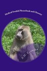 Medical Swahili Phrasebook and Glossary - A. H. Zemback - 9781494464653