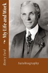 My Life and Work - Henry Ford - 9781494496531