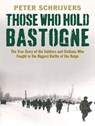 Those Who Hold Bastogne - SCHRIJVERS,  Peter - 9781494558598