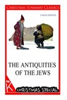 The Antiquities of the Jews [christmas summary classics] - Flavius Josephus - 9781494794743