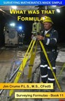 What was that Formula?: Surveying Formulas - Jim Crume - 9781494807801