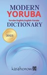 Modern Yoruba Dictionary: Yoruba-English, English-Yoruba - Kasahorow - 9781494855703