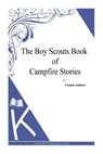 The Boy Scouts Book of Campfire Stories - Various Authors - 9781494901189