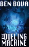 The Dueling Machine (Official Complete Novel Edition) - Ben Bova - 9781494913922