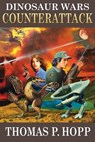 Dinosaur Wars: Counterattack - Thomas P. Hopp - 9781494981570