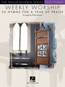 Weekly Worship - 52 Hymns for a Year of Praise: Nfmc 2020-2024 Selection Arr. Phillip Keveren the Phillip Keveren Series Easy Piano - Phillip Keveren - 9781495019210