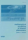 Mathematical Modeling of Diverse Phenomena - James C. Howard - 9781495250699