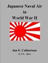 Japanese Naval Air in WWII - CULBERTSON,  MR Jan E - 9781495309854