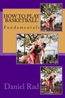 How To Play Basketball - Daniel Rad - 9781495349836