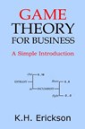 Game Theory for Business - K H Erickson - 9781495364679