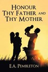 Honor Thy Father and Thy Mother - Ephraim Pembleton - 9781495805806