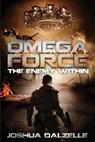 Omega Force: The Enemy Within - Joshua Dalzelle - 9781495992193