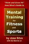 Jose Silva's Guide to Mental Training for Fitness and Sports - Ed Bernd ; Jose Silva - 9781496165169