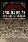Carlisle Indian Industrial School - Jacqueline Fear-Segal ; Susan D. Rose - 9781496207692