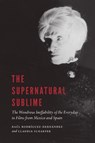 The Supernatural Sublime - Raul Rodriguez-Hernandez ; Claudia Schaefer - 9781496214249
